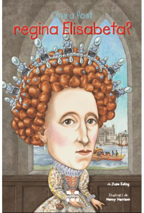 Copertă produs Cine a fost regina Elisabeta?