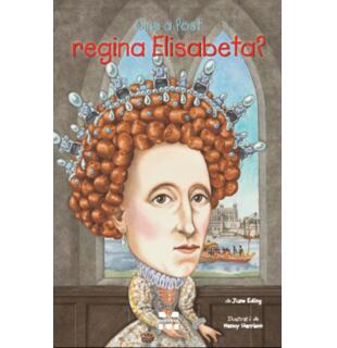 Cine a fost regina Elisabeta?