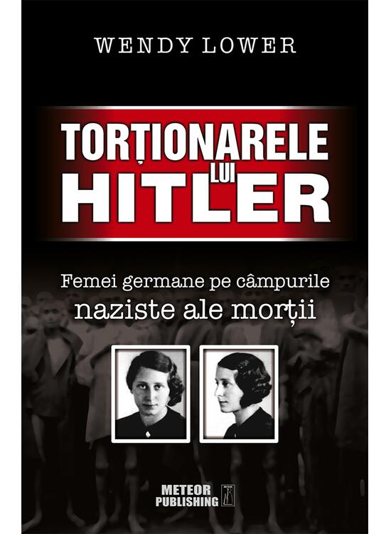 Copertă produs Torţionarele lui Hitler. Femei germane pe c&acirc;mpurile naziste ale morţii - gallery big 1