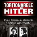 Copertă produs Torţionarele lui Hitler. Femei germane pe c&acirc;mpurile naziste ale morţii - gallery small 