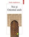 Copertă produs Noi și Orientul arab - thumb 1