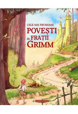Copertă produs Cele mai frumoase poveşti de Fraţii Grimm
