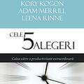 Copertă produs Cele 5 alegeri. Calea către o productivitate extraordinară - gallery small 