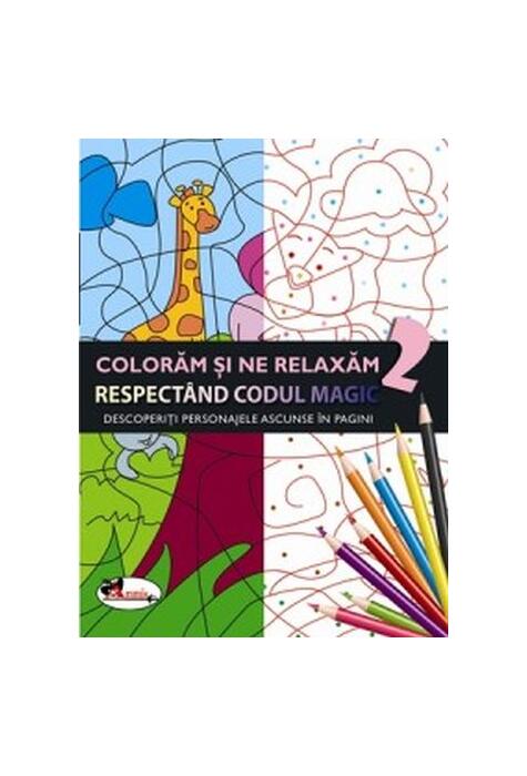 Copertă produs Colorăm și ne relaxăm respect&acirc;nd codul magic 2