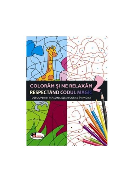 Copertă produs Colorăm și ne relaxăm respect&acirc;nd codul magic 2 - gallery big 1