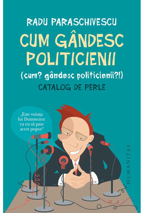 Copertă produs Cum g&acirc;ndesc politicienii (Cum? G&acirc;ndesc politicienii?)