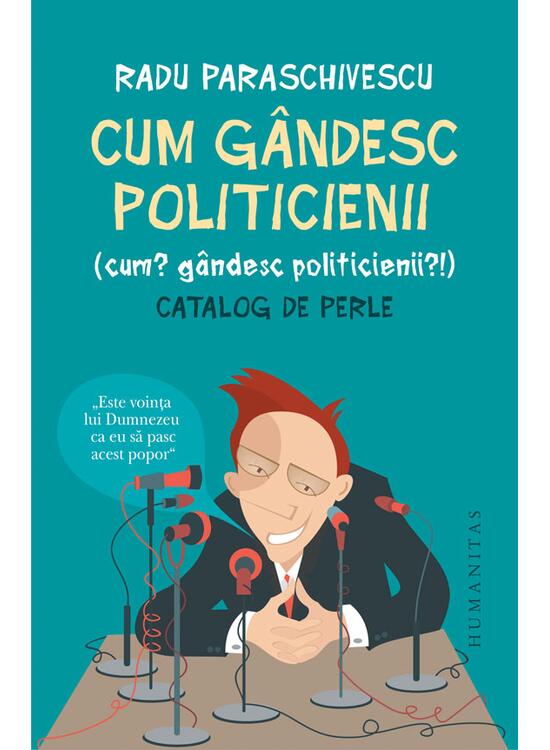 Copertă produs Cum g&acirc;ndesc politicienii (Cum? G&acirc;ndesc politicienii?) - gallery big 1