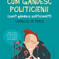 Copertă produs Cum g&acirc;ndesc politicienii (Cum? G&acirc;ndesc politicienii?) - gallery small 