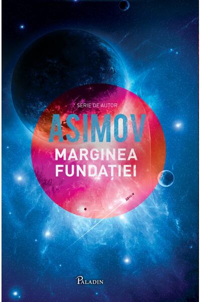 Marginea fundaţiei. Seria Fundația (Vol. 4)