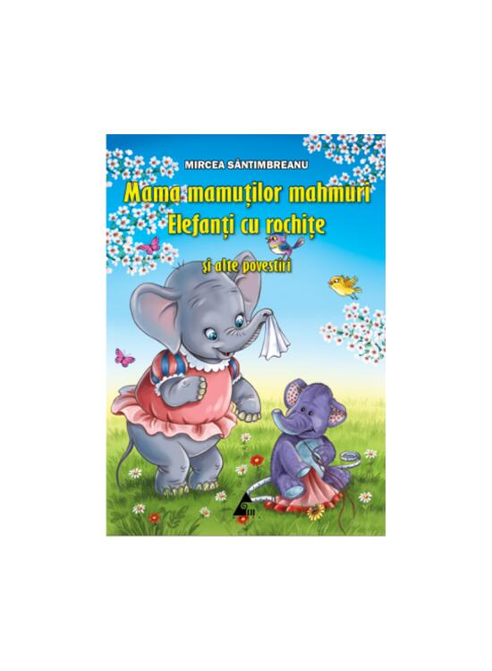 Copertă produs Mama mamuților mahmuri. Elefanți cu rochițe și alte povestiri - gallery big 1