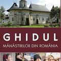 Copertă produs Ghidul mânăstirilor din România (conține hartă) - gallery small 