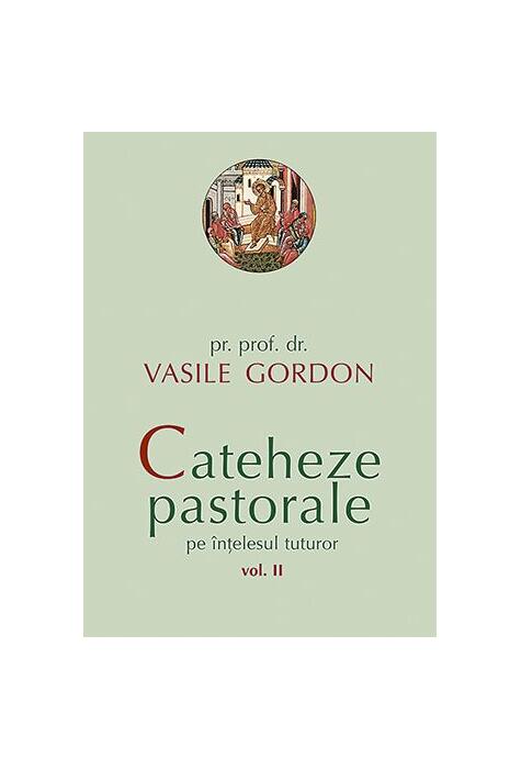 Copertă produs Cateheze pastorale pe &icirc;nțelesul tuturor (Vol. II)