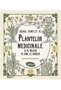 Copertă produs Ghidul complet al plantelor medicinale și al bolilor pe care le vindecă