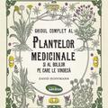 Copertă produs Ghidul complet al plantelor medicinale și al bolilor pe care le vindecă - gallery small 