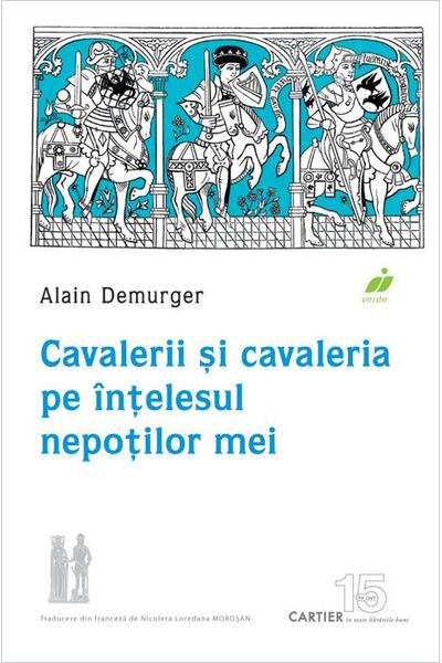 Cavalerii și cavaleria pe &icirc;nțelesul nepoților mei