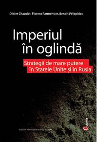Copertă produs Imperiul în oglindă. Strategii de mare putere în Statele Unite şi în Rusia