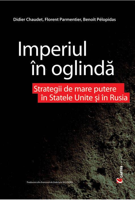 Copertă produs Imperiul în oglindă. Strategii de mare putere în Statele Unite şi în Rusia