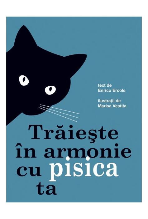 Copertă produs Trăiește &icirc;n armonie cu pisica ta