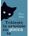 Copertă produs Trăiește &icirc;n armonie cu pisica ta - thumb 1