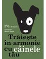 Copertă produs Trăiește &icirc;n armonie cu c&acirc;inele tău - thumb 1