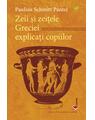 Copertă produs Zeii și zeițele Greciei explicați copiilor - thumb 1