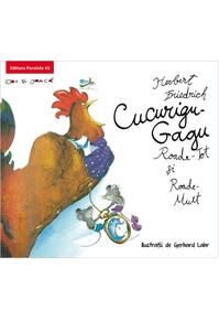 Copertă produs Cucurigu-Gagu, Roade-Tot și Roade-Mult