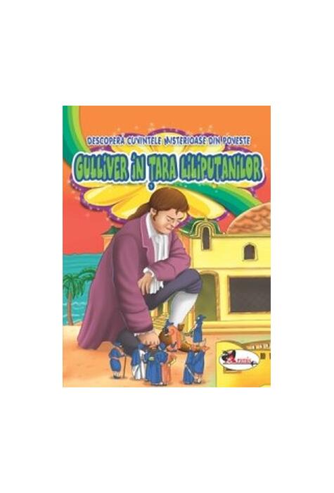 Copertă produs Gulliver &icirc;n Țara Liliputanilor. Descoperă cuvintele misterioase din poveste