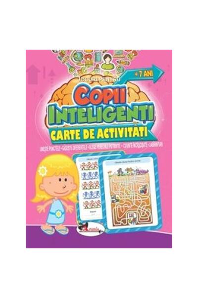 Jocuri pentru copii inteligenți, +7 ani. Carte de activități