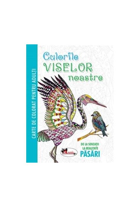 Copertă produs Culorile viselor noastre. Păsări