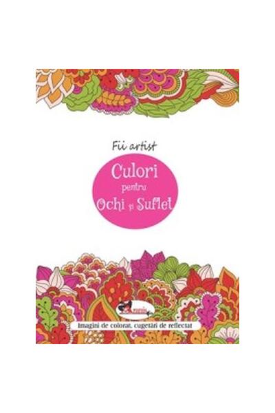 Fii artist! Culori pentru ochi și suflet