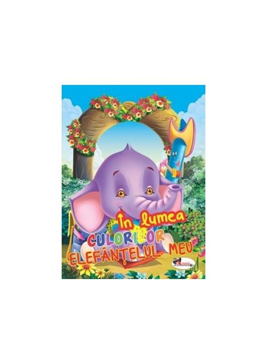 Copertă produs &Icirc;n lumea culorilor. Elefănțelul meu - gallery big 1
