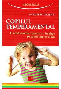Copertă produs Copilul temperamental. O nouă abordare pentru a-i &icirc;nţelege pe copiii imprevizibili