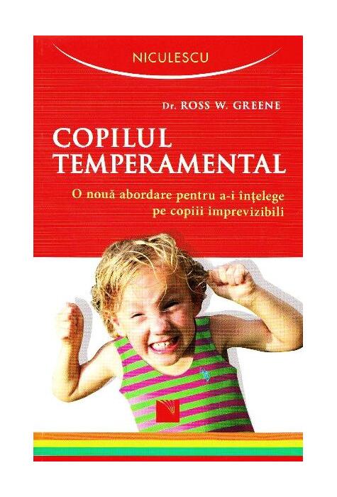 Copertă produs Copilul temperamental. O nouă abordare pentru a-i &icirc;nţelege pe copiii imprevizibili