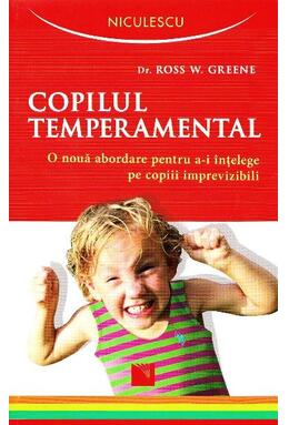 Copertă produs Copilul temperamental. O nouă abordare pentru a-i &icirc;nţelege pe copiii imprevizibili