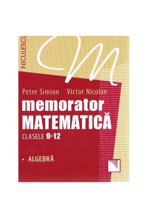 Copertă produs Memorator Matematică Clasele 9-12. Algebră