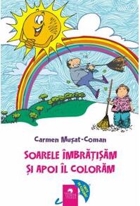 Copertă produs Soarele &icirc;mbrățișăm și apoi &icirc;l colorăm