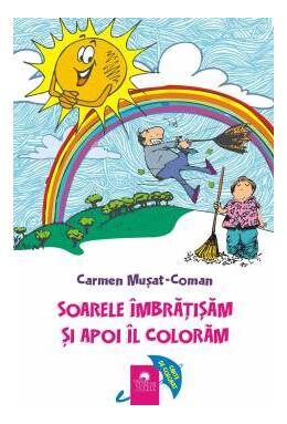 Copertă produs Soarele &icirc;mbrățișăm și apoi &icirc;l colorăm