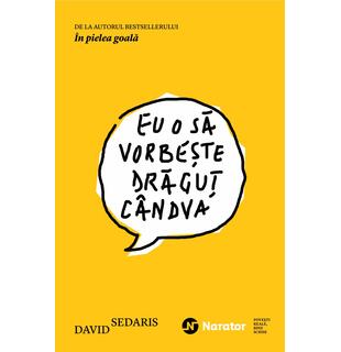 Eu o să vorbeşte drăguţ c&acirc;ndva