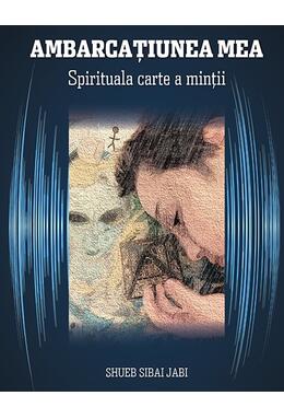 Copertă produs Ambarcațiunea mea. Spirituala carte a minții