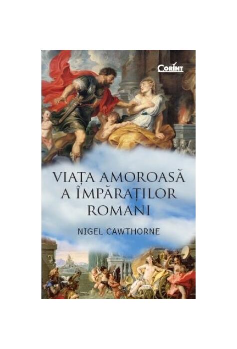 Copertă produs Viaţa amoroasă a &icirc;mpăraţilor romani