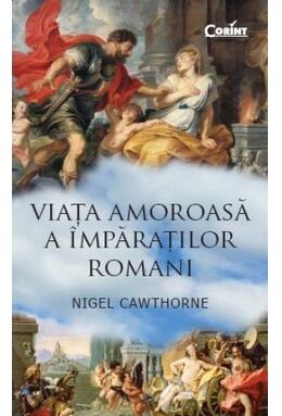 Copertă produs Viaţa amoroasă a &icirc;mpăraţilor romani