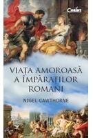 Copertă produs Viaţa amoroasă a &icirc;mpăraţilor romani