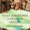 Copertă produs Viaţa amoroasă a regilor Angliei - gallery small 