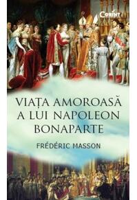 Copertă produs Viaţa amoroasă a lui Napoleon Bonaparte