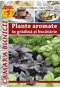 Copertă produs Plante aromate &icirc;n grădină şi bucătărie