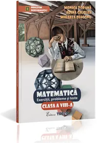 Matematică. Exerciții, probleme și teste Clasa a VIII-a