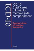 Copertă produs ICD-10 Clasificarea tulburărilor mentale şi de comportament. Descrieri clinice şi &icirc;ndreptare diagnostice