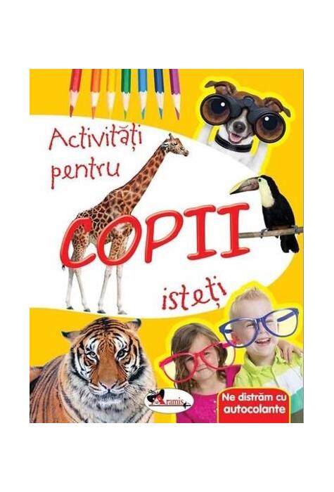 Copertă produs Activități pentru copii isteți. Ne distrăm cu autocolante