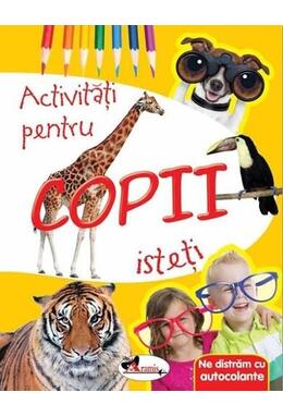 Copertă produs Activități pentru copii isteți. Ne distrăm cu autocolante