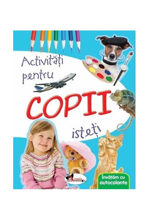 Copertă produs Activități pentru copii isteți. &Icirc;nvățăm cu autocolante